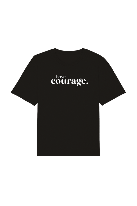 Have Courage